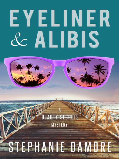Title details for Eyeliner & Alibis by Stephanie Damore - Available